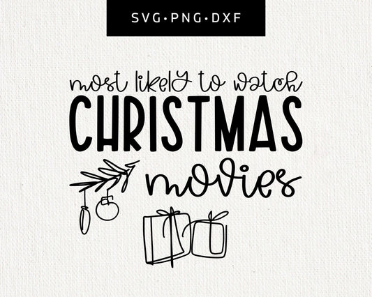 Most Likely To Watch Christmas Movies SVG